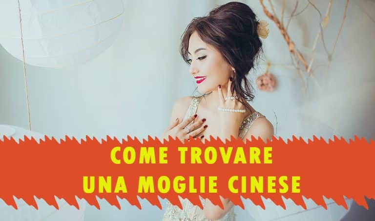 Scopri di più sull'articolo Moglie Cinese? Ecco come trovarla
